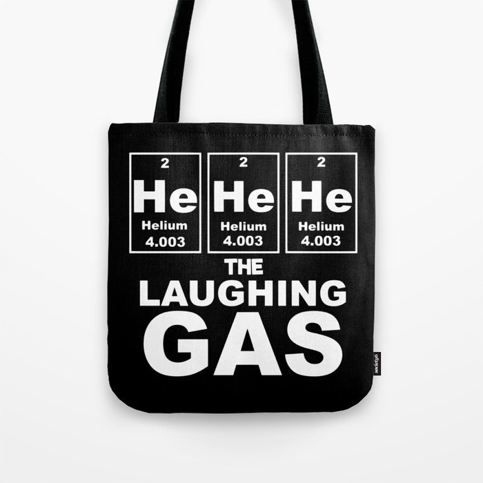 Helium The Laughing Gas Funny Chemistry Humor Tote Bag