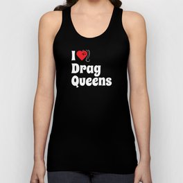 I Heart Drag Queens. Drag Queen Love & Support Unisex Tank Top