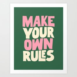 Make Your Own Rules motivational typography green pink Art Print