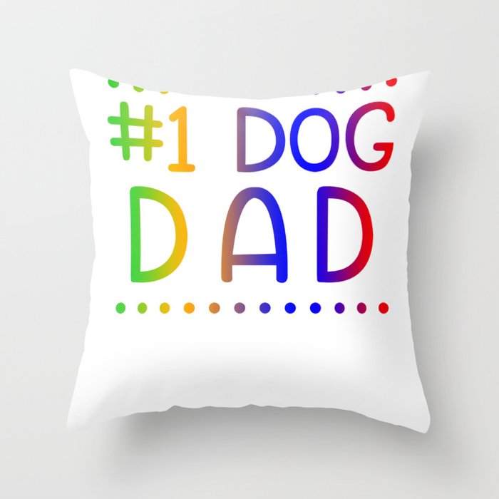 Number 1 Dog Dad Throw Pillow By Strihs Shirts Society6