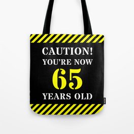 [ Thumbnail: 65th Birthday - Warning Stripes and Stencil Style Text Tote Bag ]