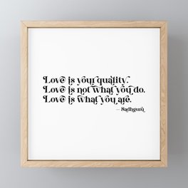 Love is what you are. Sadhguru Framed Mini Art Print
