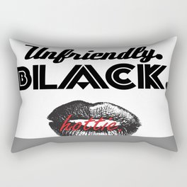 Unfriendly Black Hottie Campaign Rectangular Pillow