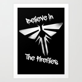 Believe In The Fireflies (The Last Of Us) Art Print