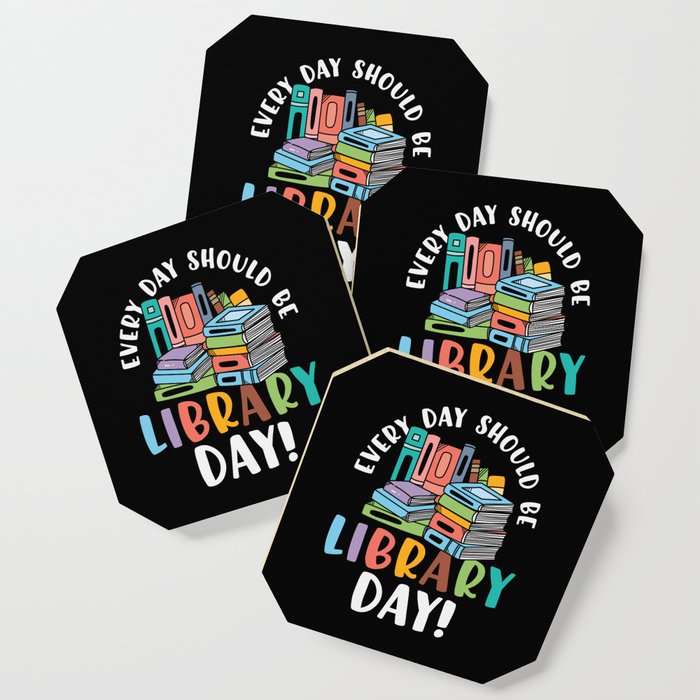 Every Day Should Be Library Day Coaster