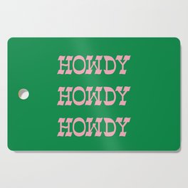 Howdy Howdy!  Pink and Green Cutting Board