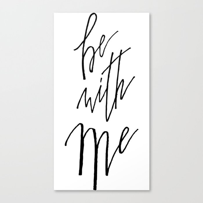Be With Me Canvas Print
