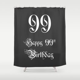 [ Thumbnail: Happy 99th Birthday - Fancy, Ornate, Intricate Look Shower Curtain ]