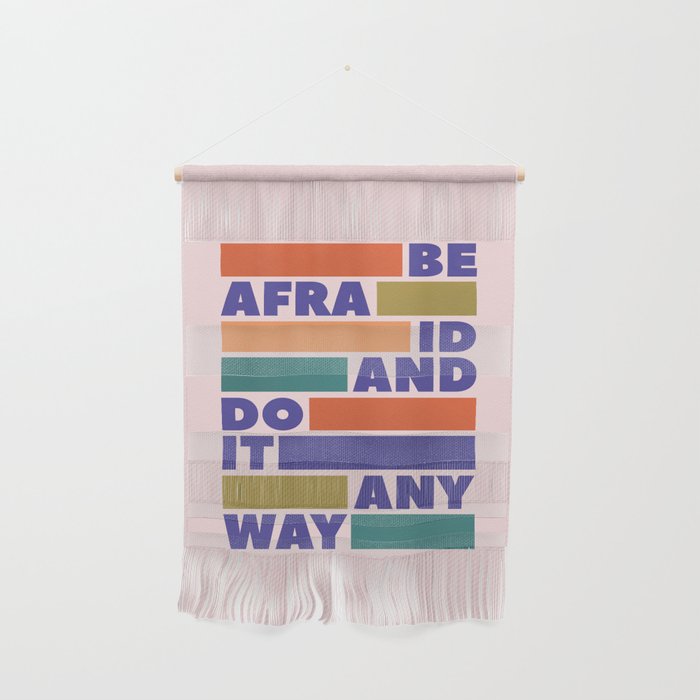 BE AFRAID AND DO IT ANYWAY - colorful typography Wall Hanging