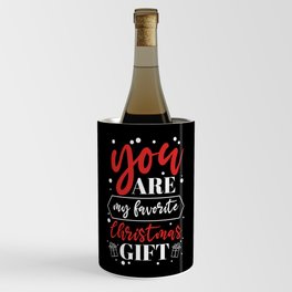 You Are My Favorite Christmas Gift Wine Chiller