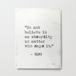 Do not believe in an absurdity no matter who says it. Metal Print | Letter, Inspirational, Minimal, Typewriter, Epicpaper, Wise, Quote, Graphicdesign, Books, Typography 