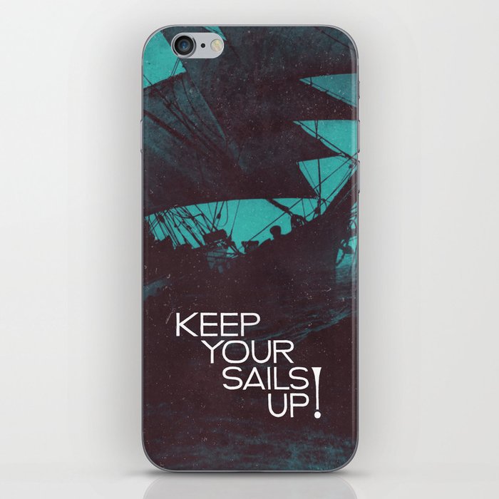 Keep Your Sails Up iPhone Skin
