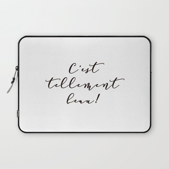 It S So Beautiful French Quote Black And White Home Decor Laptop Sleeve By Aureliebee Society6