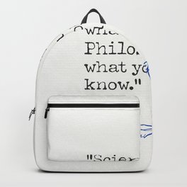 Science is what you know. Philosophy is what you don't know. Bertrand Russell Backpack
