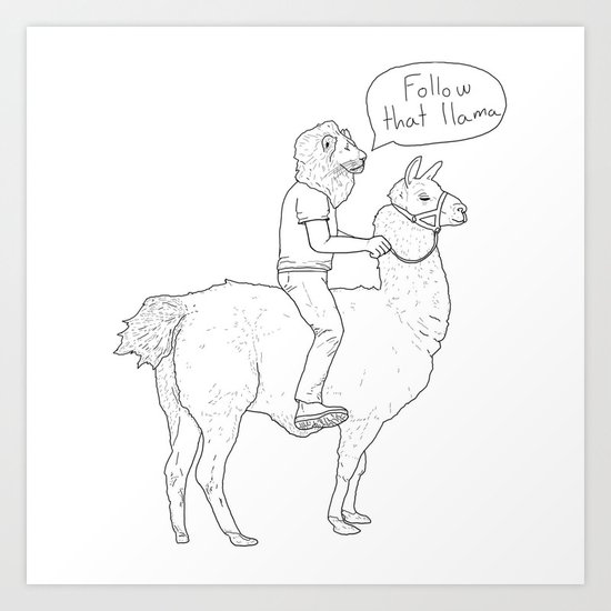 Follow that llama ! Art Print
