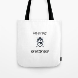 I am adventure, for a better world Tote Bag