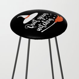 Quit Your Witchin' Funny Halloween Quote Counter Stool