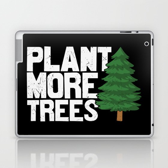Plant More Trees Laptop & iPad Skin