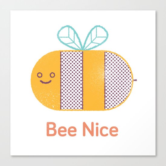 Bee Nice Canvas Print