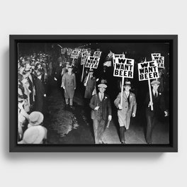 We Want Beer! Protesting Against Prohibition black and white photography - photographs Framed Canvas