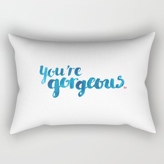 You're Gorgeous Rectangular Pillow