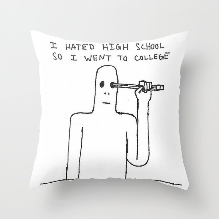 hated high school Throw Pillow
