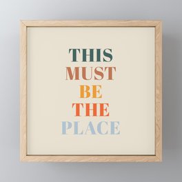 This Must Be The Place Framed Mini Art Print