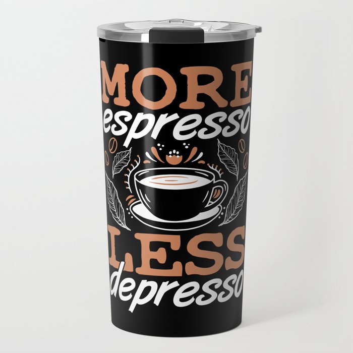 Mental Health More Espresso Less Depresso Anxie Travel Mug