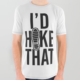 I'd Hike That Adventure Quote All Over Graphic Tee
