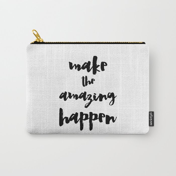 Make the Amazing Happen Typography Print Carry-All Pouch