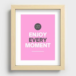 Enjoy Every Moment - Happiness Quote Recessed Framed Print