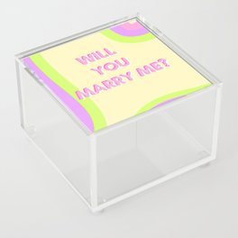 Will you marry me?  Acrylic Box