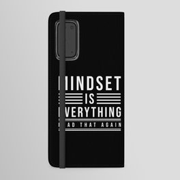 Mindset is everything read that again Android Wallet Case