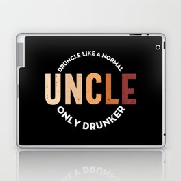 Druncle Like A Normal Uncle Only Drunker Laptop Skin