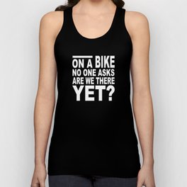 Bike No Asks Are There Yet Motorcycling Bikers Unisex Tank Top