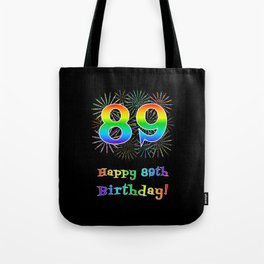 [ Thumbnail: 89th Birthday - Fun Rainbow Spectrum Gradient Pattern Text, Bursting Fireworks Inspired Background Tote Bag ]