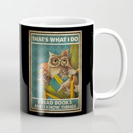 That's what I do I read books I dink tea and I know things poster, Book Owl Mug