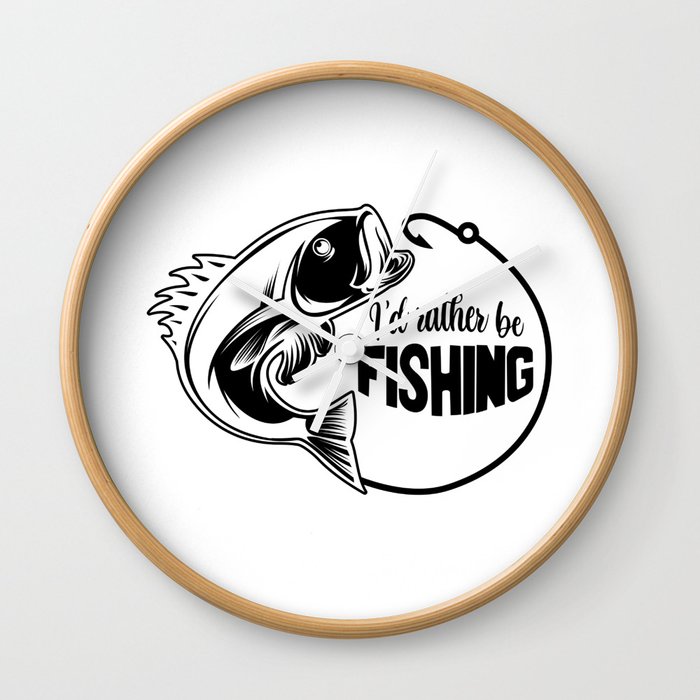 I'd Rather Be Fishing Funny Saying Wall Clock