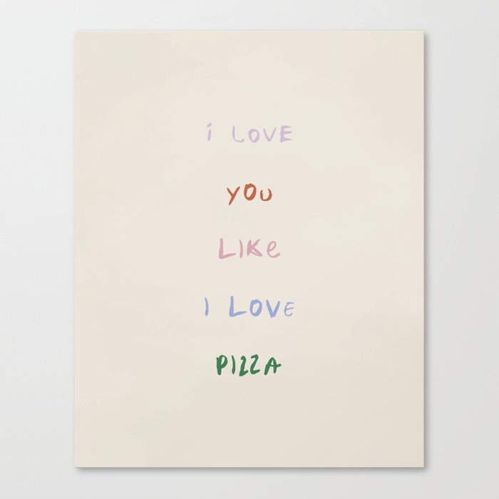 I Love You Like I Love Pizza | Funny Pastel Pizza Quote Canvas Print