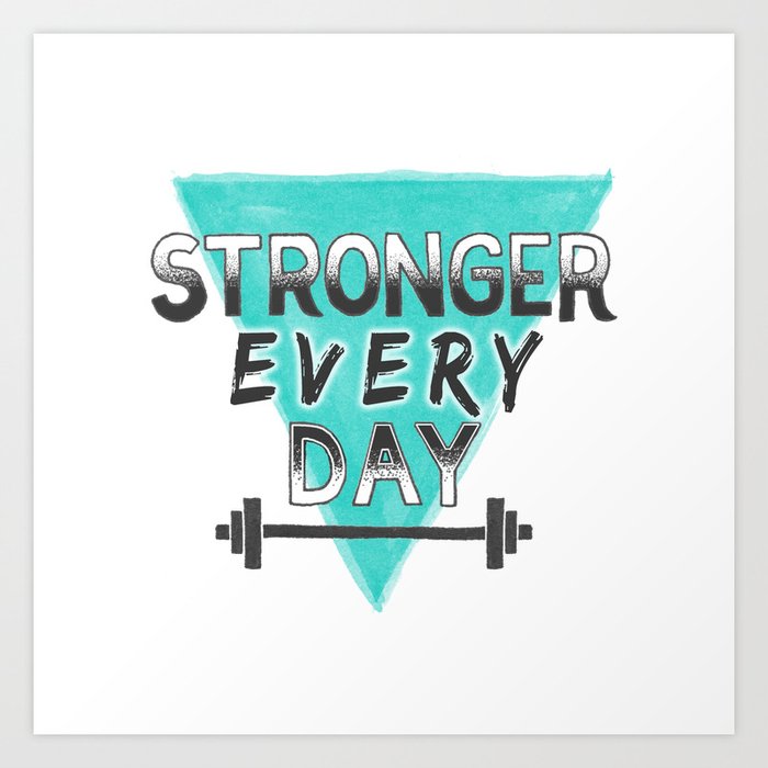 Stronger Every Day (barbell) Art Print