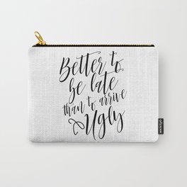 Bathroom Decor, Better To Be late Than To Arrive Ugly, Bathroom Quote Positive Print Watercolor Carry-All Pouch