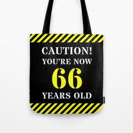 [ Thumbnail: 66th Birthday - Warning Stripes and Stencil Style Text Tote Bag ]