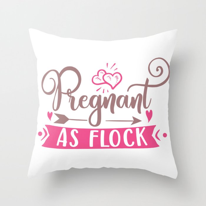 Pregnant As Flock Throw Pillow