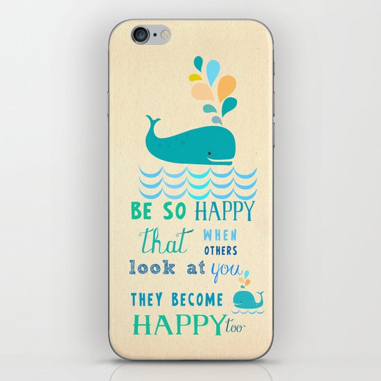 Be so happy that when others look at you they become happy too iPhone & iPod Skin