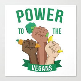 Power to the vegans. Canvas Print