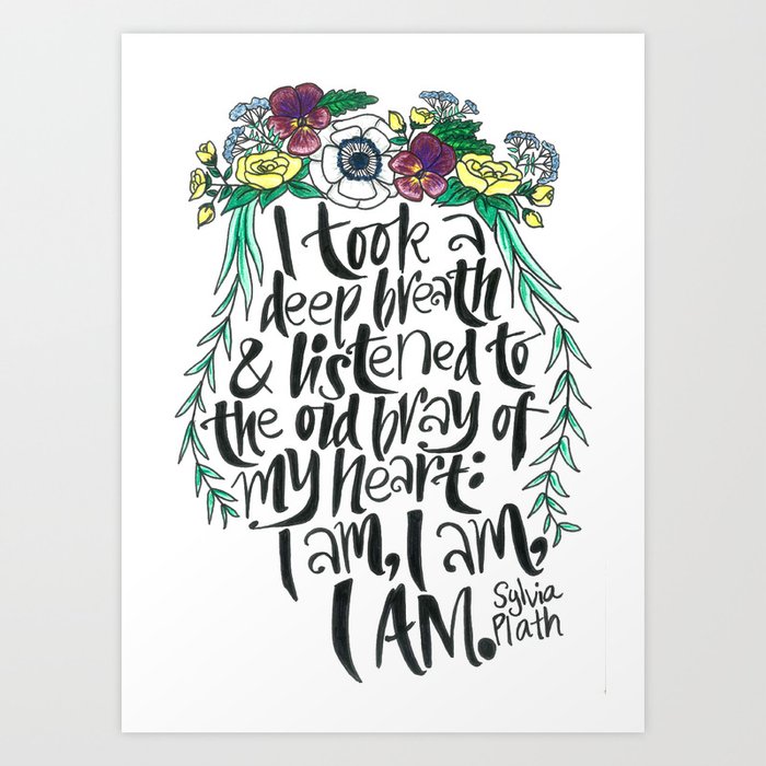 Hand-lettered Sylvia Plath quote with flowers Art Print
