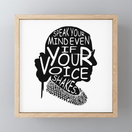 Ruth Bader Speak Your Mind Even If Your Voice Shakes, notorious rbg, ruth bader ginsburg Framed Mini Art Print