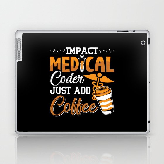 Medical Coder Just Add Coffee Coding Programmer Laptop & iPad Skin