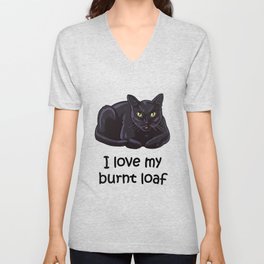 I Love My Burnt Loaf V Neck T Shirt