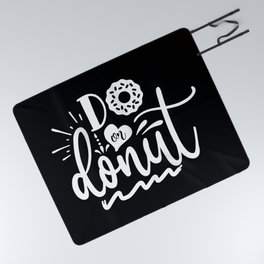 Do Or Donut Motivational Quote Picnic Blanket